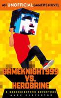 Gameknight999 Vs. Herobrine: a Gameknight999 Adventure: Volume 3
