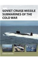 Soviet Cruise Missile Submarines of the Cold War