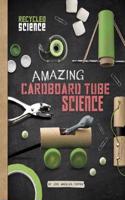 Amazing Cardboard Tube Science