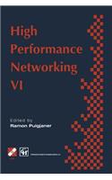 High Performance Networking: Ifip Sixth International Conference on High Performance Networking, 1995