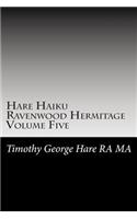 Hare Haiku Ravenwood Hermitage - Volume Five