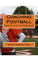 Coaching Football: Principles of the Pass Game