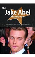 The Jake Abel Handbook - Everything You Need to Know about Jake Abel