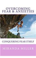 Overcoming Fear & Anxieties: Conquering Fear Itself