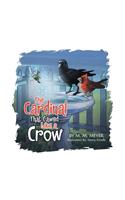 The Cardinal That Cawed Like a Crow: (English)