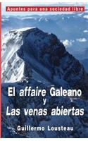 El affaire Galeano y Las venas abiertas: A propósito de Eduardo Galeano y "Las venas abiertas de América Latina"(Apuntes Para Una Sociedad Libre)