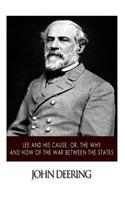 Lee and His Cause, or, The Why and How of the War between the States