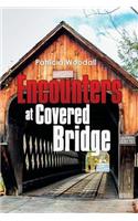 Encounters at Covered Bridge: (English)