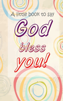 Little Book to Say God Bless You