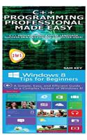 C++ Programming Professional Made Easy & Windows 8 Tips for Beginners