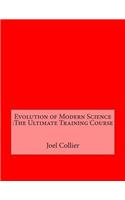 Evolution of Modern Science