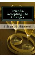 Friends, Accecting The Changes