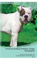 American Bulldog Presents: Doggy Wordsearch the American Bulldog Brings You a Doggy Wordsearch That You Will Love! Vol. 5: Doggy Wordsearch the American Bulldog Brings You a Doggy Wordsearch That You Will Love! Vol. 5