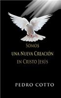 Somos una Nueva Creacion en Cristo Jesus