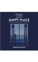 Find Your Happy Place