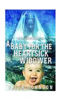 Mail Order Bride: A Baby for the Heartsick Widower(Frontier Babies and Brides)