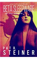 Beta Sleepware and Other Nightmares