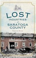 Lost Industries of Saratoga County