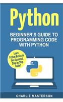 Python: Beginner's Guide to Programming Code with Python(Python, Java, Javascript, Code, Programming Language, Programming, Computer Programming)