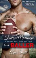 Fake Marriage to a Baller