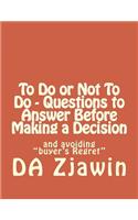 To Do or Not To Do - Questions to Answer Before Making a Decision: (English)