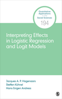 Interpreting and Comparing Effects in Logistic, Probit, and Logit Regression: (Quantitative Applications in the Social Sciences)