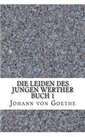 Die Leiden des jungen Werther Buch 1