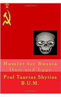 Hamlet for Russia: Ham and Eggs