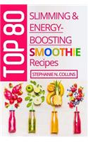 Top 80 Slimming & Energy-Boosting Smoothie Recipes