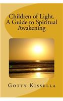 Children of Light. A Guide to Spiritual Awakening