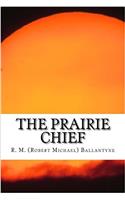 The Prairie Chief