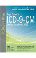 ICD-9-CM Coding Handbook with Answers 2015: (ICD-9-CM Coding Handbook with Answers (Faye Brown's))