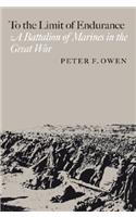 To the Limit of Endurance: A Battalion of Marines in the Great War