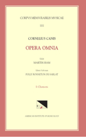 CMM 111-1 Cornelius Canis, Collected Words, Edited by Martin Ham. Vol. 1. Chansons: Volume 111(111 Corpus Mensurabilis Musicae)