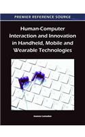 Human-Computer Interaction and Innovation in Handheld, Mobile and Wearable Technologies