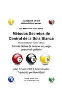 Metodos Secretos de Control de la Bola Blanca: (Spanish)