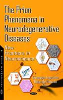 The Prion Phenomena in Neurodegenerative Diseases