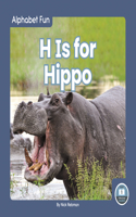 H Is for Hippo: (Alphabet Fun)