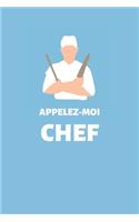 Appelez-moi Chef: Carnet de recettes personnalisé à compléter - Cahier de 100 pages pour 50 recettes - Livre de cuisine