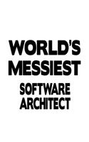 World's Messiest Software Architect: Best Software Architect Notebook, Journal Gift, Diary, Doodle Gift or Notebook - 6 x 9 Compact Size- 109 Blank Lined Pages