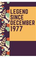 LEGEND SINCE DECEMBER 1977 Notebook Birthday Gift