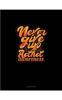 Never Give Up Adhd Awareness