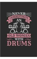 Never Underestimate An Old Woman With Drums