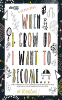 When I Grow Up I want to Become...A Relaxing Job Colouring Book For Girls. Ton of Doodles And Inspirational Quotes. Encourage and Build Confidence! They Can Become Anything They Want.