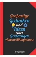 Großartige Gedanken eines Automobilkaufmanns: Notizbuch mit 120 Karierten Seiten im Format A5 (6x9 Zoll)