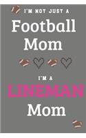 I'm Not Just A Football Mom I'm A Lineman Mom
