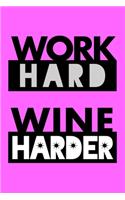 Work Hard, Wine Harder