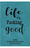 Life Is Fucking Good