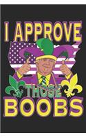 I approve those boobs: Mens Funny Trump Mardi Gras Boobs Costume Gift Journal/Notebook Blank Lined Ruled 6x9 100 Pages