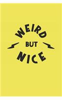 Weird But Nice Blank Lined Journal And Notebook: Blank Lined For Engineers, Scientists Or Technicians Nerdy Weird But Nice